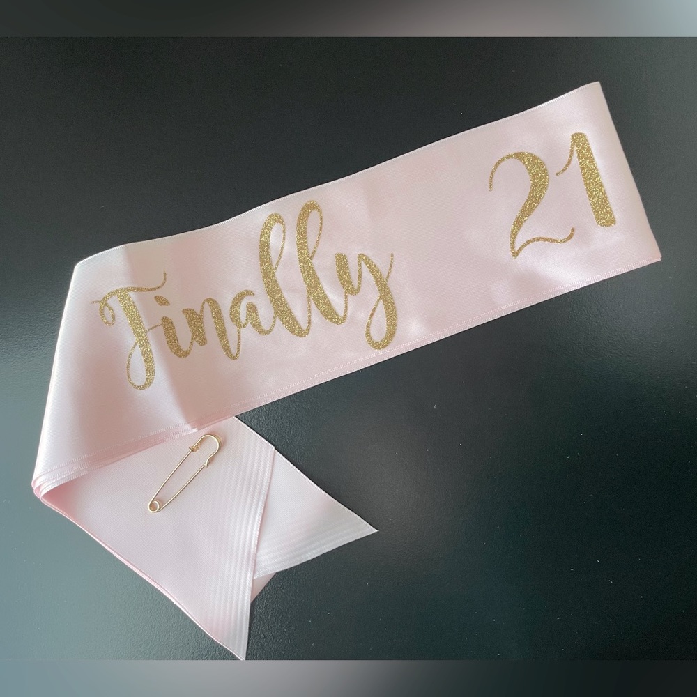 Finally 21 Birthday Sash